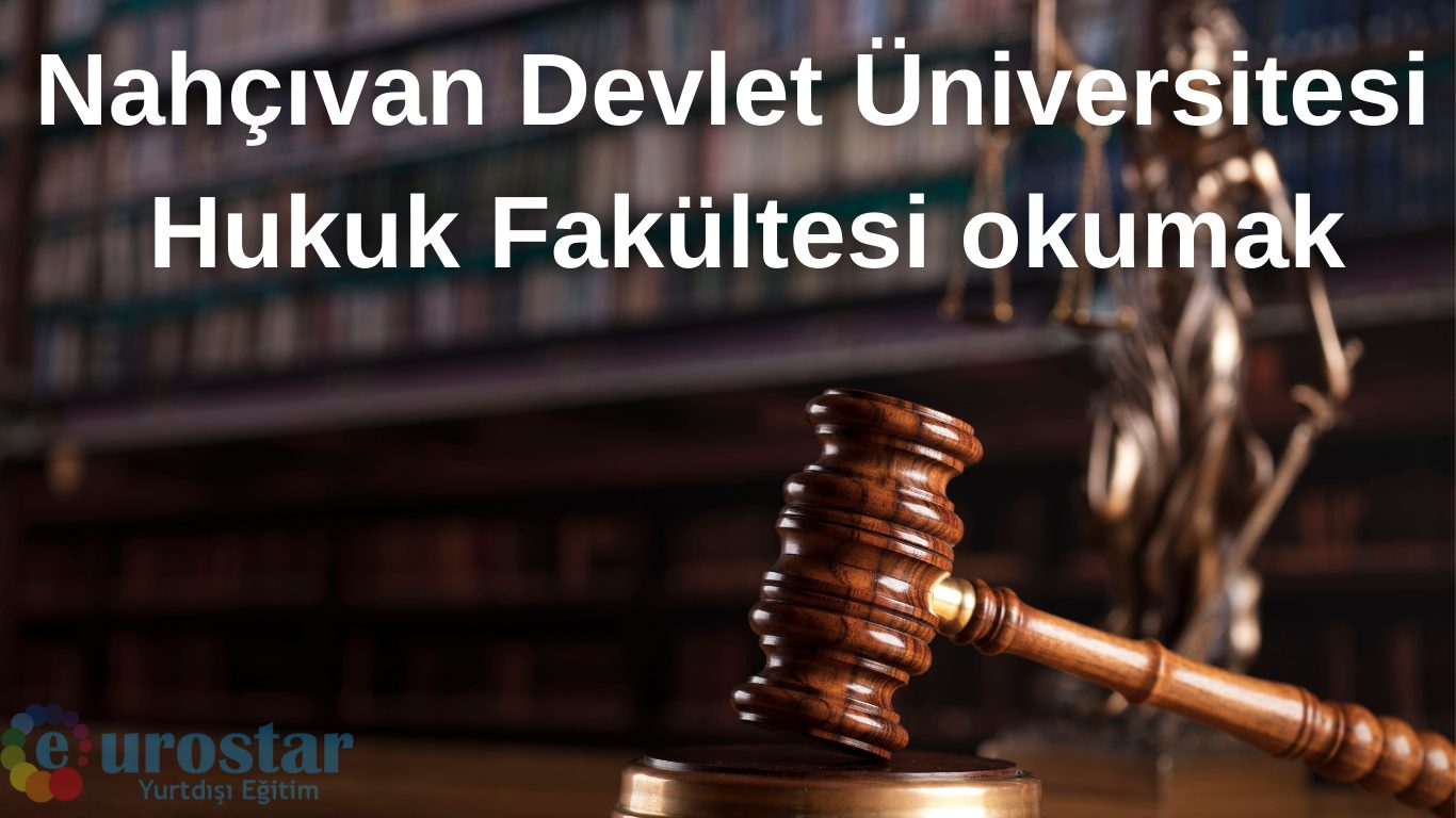 Nahçıvan Devlet Üniversitesi Hukuk Fakültesi okumak