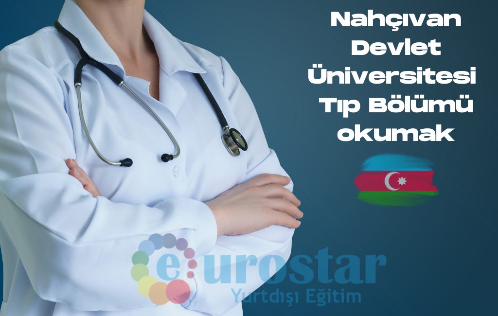 Nahçıvan Devlet Üniversitesi Tıp Bölümü okumak