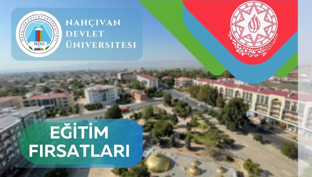 Nahçıvan Devlet Üniversitesi Kayıtları Başladı!